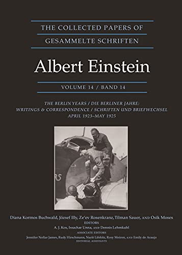 The Collected Papers of Albert Einstein: The Berlin Years: Writings & Correspondence, April 1923-May 1925 (14) The Collected Papers of Albert Einstein: The Berlin Years: Writings & Correspondence, April 1923-May 1925 (14)