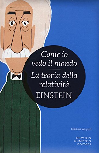 Come io vedo il mondo-La teoria della relatività. Ediz. integrale (I MiniMammut) von Newton Compton