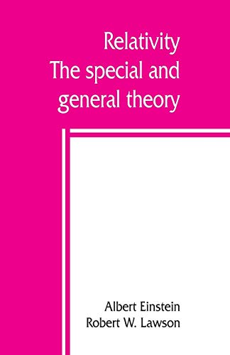 Relativity; the special and general theory Relativity; the special and general theory