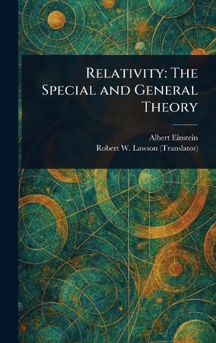 Relativity: The Special and General Theory Relativity: The Special and General Theory von Anson Street Press