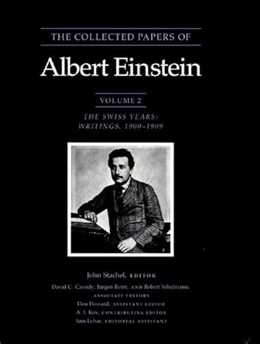 The Collected Papers of Albert Einstein, Volume 2: The Swiss Years: Writings, 1900-1909 The Collected Papers of Albert Einstein, Volume 2: The Swiss Years: Writings, 1900-1909 von Princeton University Press