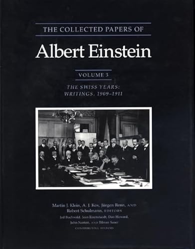 The Collected Papers of Albert Einstein, Volume 3: The Swiss Years: Writings, 1909-1911 The Collected Papers of Albert Einstein, Volume 3: The Swiss Years: Writings, 1909-1911 von Princeton University Press
