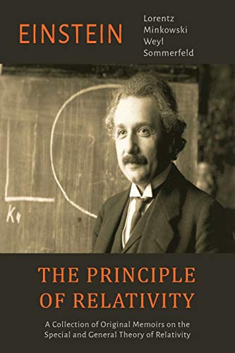The Principle of Relativity: A Collection of Original Memoirs on the Special and General Theory of Relativity