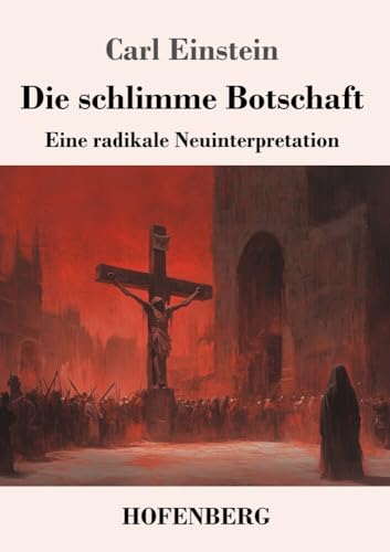 Die schlimme Botschaft: Eine radikale Neuinterpretation von Henricus - Edition Deutsche Klassik GmbH