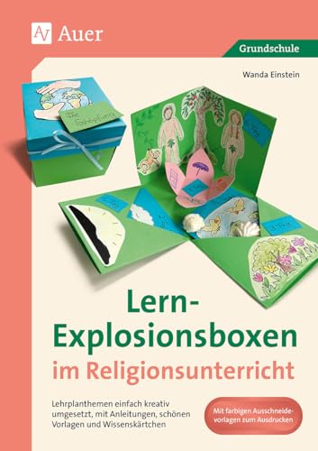 Lern-Explosionsboxen im Religionsunterricht: Lehrplanthemen einfach kreativ umgesetzt, mit Anle itungen, schönen Vorlagen und Explosionsboxkarten (1. bis 4. Klasse)