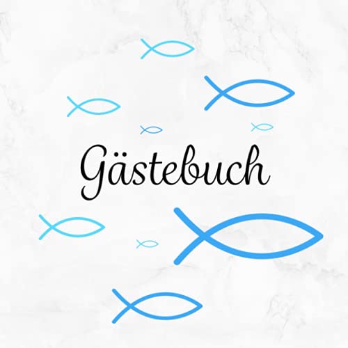 Gästebuch: Taufe | Kommunion | Konfirmation | Firmung・Mit Fisch Deko in Blau perfekt für Jungen・Für handgeschriebene Glückwünsche von Freunden & ... Fingerabdruck Baum・Dezent dekorierte Seiten Gästebuch: Taufe | Kommunion | Konfirmation | Firmung・Mit Fisch Deko in Blau perfekt für Jungen・Für handgeschriebene Glückwünsche von Freunden & ... Fingerabdruck Baum・Dezent dekorierte Seiten von Independently published