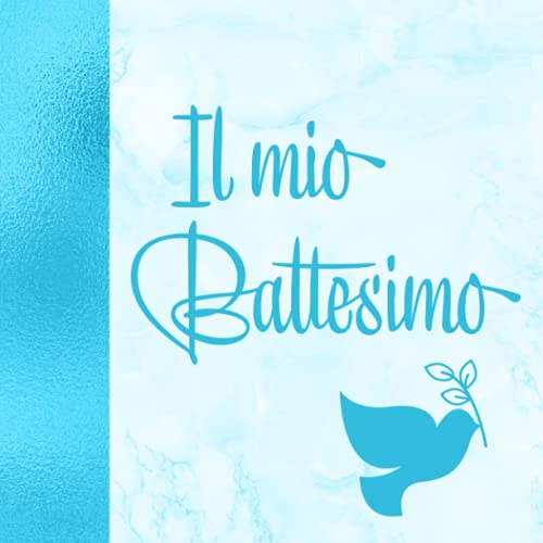 Il Mio Battesimo: Libro degli ospiti ❦ Copertina con colomba blu ❦ Adatto per i ragazzi ❦ Per congratulazioni auto-scritte e foto incollate ❦ Idea regalo per genitori Il Mio Battesimo: Libro degli ospiti ❦ Copertina con colomba blu ❦ Adatto per i ragazzi ❦ Per congratulazioni auto-scritte e foto incollate ❦ Idea regalo per genitori