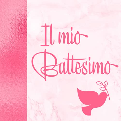 Il Mio Battesimo: Libro degli ospiti ❦ Per congratulazioni auto-scritte e foto incollate ❦ Copertina con colomba rosa per ragazze ❦ Idea regalo per genitori Il Mio Battesimo: Libro degli ospiti ❦ Per congratulazioni auto-scritte e foto incollate ❦ Copertina con colomba rosa per ragazze ❦ Idea regalo per genitori von Independently published