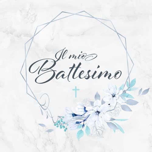 Il Mio Battesimo: Libro degli ospiti ❦ Per congratulazioni auto-scritte e foto incollate ❦ Copertina con motivo floreale blu per ragazzi ❦ Idea regalo per genitori Il Mio Battesimo: Libro degli ospiti ❦ Per congratulazioni auto-scritte e foto incollate ❦ Copertina con motivo floreale blu per ragazzi ❦ Idea regalo per genitori