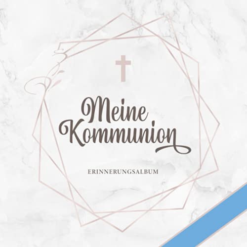 Meine Kommunion Erinnerungsalbum: Gästebuch für geschriebene Glückwünsche・Dekoratives Coverdesign mit Blau für Jungen・Perfekt als Geschenk und passend ... Deko・Blankoseiten mit dezentem Zierrahmen Meine Kommunion Erinnerungsalbum: Gästebuch für geschriebene Glückwünsche・Dekoratives Coverdesign mit Blau für Jungen・Perfekt als Geschenk und passend ... Deko・Blankoseiten mit dezentem Zierrahmen