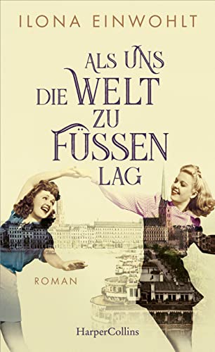 Als uns die Welt zu Füßen lag Als uns die Welt zu Füßen lag von HarperCollins