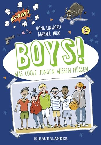 Boys!: Was coole Jungen wissen müssen