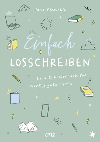 Einfach losschreiben – Dein Schreibcoach für richtig gute Texte: Entdecke den Spaß am Schreiben und lass dich von einer erfahrenen Autorin coachen, ab 13 Jahren Einfach losschreiben – Dein Schreibcoach für richtig gute Texte: Entdecke den Spaß am Schreiben und lass dich von einer erfahrenen Autorin coachen, ab 13 Jahren von ONE