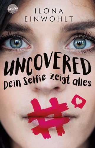 Uncovered – Dein Selfie zeigt alles: Klassenlektüre ab 12 Jahren zum Thema Sexting