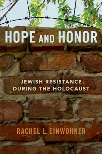 Hope and Honor: Jewish Resistance during the Holocaust von Oxford University Press Inc