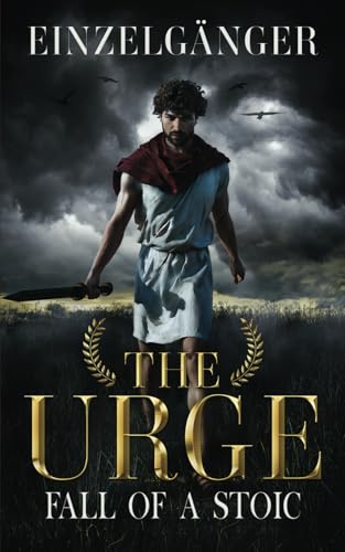 The Urge: Fall of a Stoic