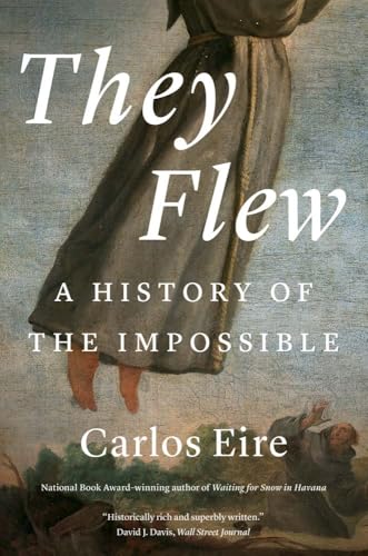 They Flew: A History of the Impossible von Yale University Press