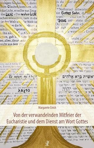 Von der verwandelnden Mitfeier der Eucharistie und dem Dienst am Wort Gottes von Christiana