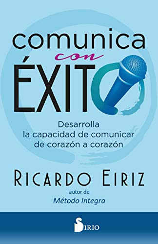 Comunica con éxito: Desarrolla la capacidad de comunicar de corazón a corazón von SIRIO antenne