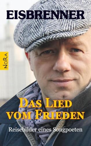 Das Lied vom Frieden: Reisebilder eines Songpoeten