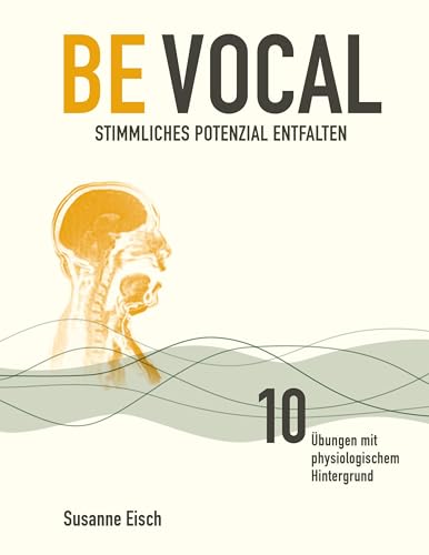Be Vocal: Stimmliches Potenzial entfalten
