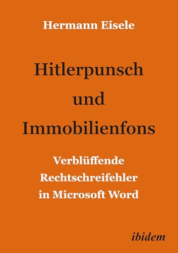 Hitlerpunsch und Immobilienfons: Verblüffende Rechtschreifehler in Microsoft Word