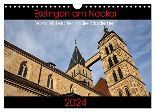 Esslingen am Neckar - Vom Mittelalter in die Moderne (Wandkalender 2024 DIN A4 quer), CALVENDO Monatskalender von CALVENDO