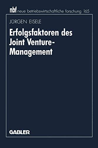 Erfolgsfaktoren des Joint Venture-Management (neue betriebswirtschaftliche forschung (nbf)) (German Edition) (neue betriebswirtschaftliche forschung (nbf), 168, Band 168) von Gabler Verlag