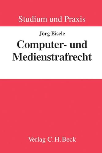 Computer- und Medienstrafrecht (Studium und Praxis)