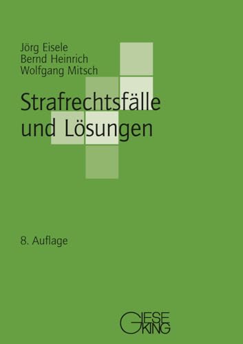 Strafrechtsfälle und Lösungen Strafrechtsfälle und Lösungen von Gieseking E.U.W. GmbH