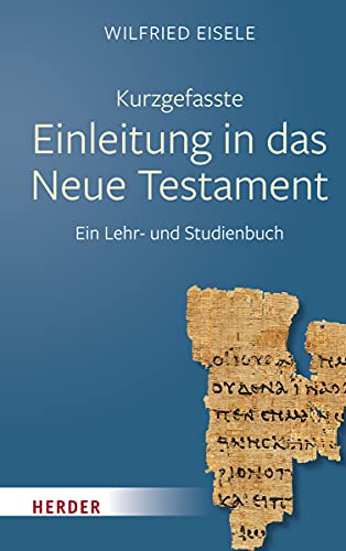 Kurzgefasste Einleitung in das Neue Testament: Ein Lehr- und Studienbuch von Herder Verlag GmbH
