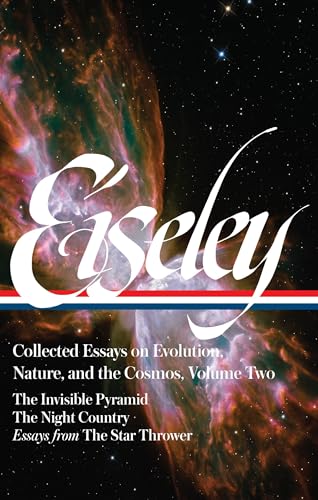 Loren Eiseley: Collected Essays on Evolution, Nature, and the Cosmos Vol. 2 (LOA#286): The Invisible Pyramid, The Night Country, essays from The Star ... of America Loren Eiseley Edition, Band 2) von Library of America