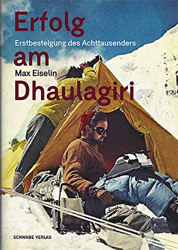 Erfolg am Dhaulagiri: Erstbesteigung des Achttausenders von Schwabe Verlagsgruppe AG Schwabe Verlag