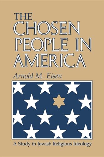 The Chosen People in America: A Study in Jewish Religious Ideology (Modern Jewish Experience)
