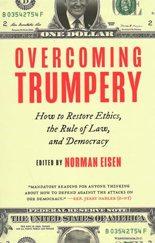 Overcoming Trumpery: How to Restore Ethics, the Rule of Law, and Democracy von Brookings Institution Press