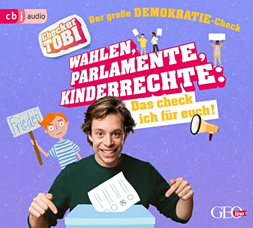Checker Tobi - Der große Demokratie-Check: Wahlen, Parlamente, Kinderrechte – Das check ich für euch! (Die Checker-Tobi-Sachbuchreihe, Band 6)