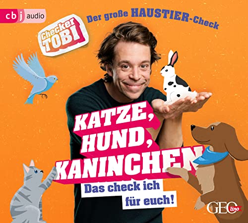 Checker Tobi - Der große Haustier-Check: Katze, Hund, Kaninchen – Das check ich für euch! (Die Checker-Tobi-Sachbuchreihe, Band 5)