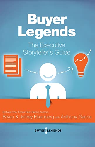 Buyer Legends: The Executive Storyteller's Guide von CREATESPACE