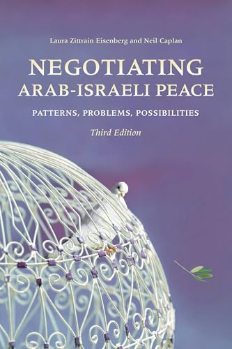Negotiating Arab-israeli Peace: Patterns, Problems, Possibilities Negotiating Arab-israeli Peace: Patterns, Problems, Possibilities von Indiana University Press