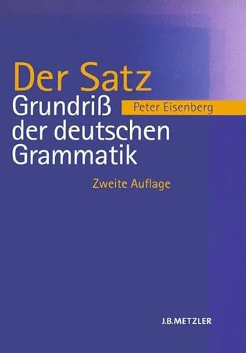 Der Satz :(Grundriß der deutschen Grammatik, Bd. 2)