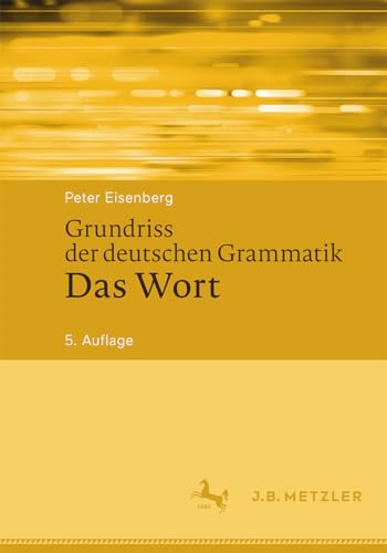 Grundriss der deutschen Grammatik: Das Wort von J.B. Metzler