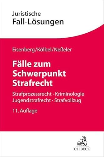 Fälle zum Schwerpunkt Strafrecht: Strafprozessrecht, Kriminologie, Jugendstrafrecht, Strafvollzug (Juristische Fall-Lösungen) von Beck C. H.