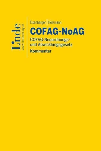 COFAG-NoAG | COFAG-Neuordnungs- und Abwicklungsgesetz: Kurzkommentar von Linde Verlag Ges.m.b.H.