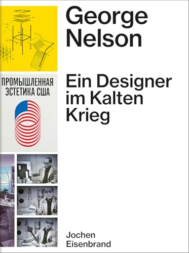 George Nelson – Ein Designer im Kalten Krieg: Ausstellungen für die United States Information Agency 1957–1972
