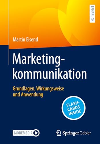 Marketingkommunikation: Grundlagen, Wirkungsweise und Anwendung von Springer Gabler