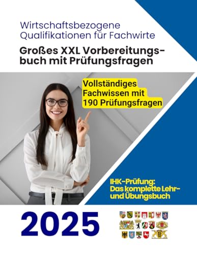 Wirtschaftsbezogene Qualifikationen für Fachwirte: Großes XXL Vorbereitungsbuch mit Prüfungsfragen von Independently published