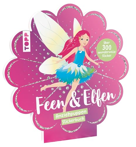 Anziehpuppen-Stickerbuch: Feen & Elfen: mit über 300 wundervollen Stickern Anziehpuppen-Stickerbuch: Feen & Elfen: mit über 300 wundervollen Stickern