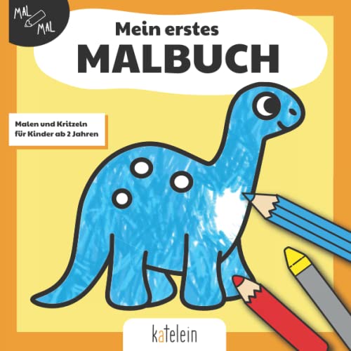 Mein erstes Malbuch: Malen und Kritzeln für Kinder ab 2 Jahren – einfache Bilder, extrabreite Umrisslinien für Motivation und schöne Malergebnisse ... 1 bis 3 Jahren aus der MAL MAL Reihe, Band 2) von Independently published