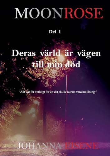 Moonrose: Deras värld är vägen till min död von Books on Demand