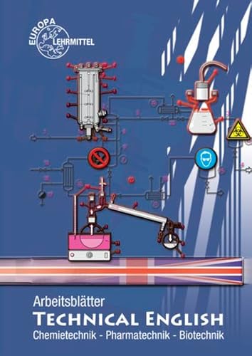 Arbeitsblätter Technical English: Chemietechnik, Pharmatechnik, Biotechnik